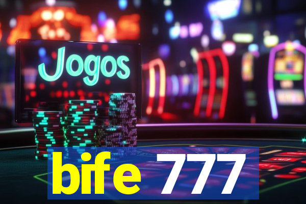 bife 777